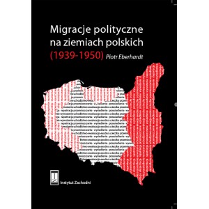 Migracje polityczne na ziemiach polskich (1939-1950) - Piotr Eberhardt