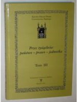 Przez tysiąclecia: państwo — prawo — jednostka Tom III