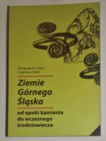 Ziemie Górnego Śląska od epoki kamienia do wczesnego średniowiecza
