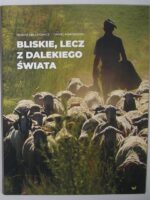 Bliskie, lecz z dalekiego świata