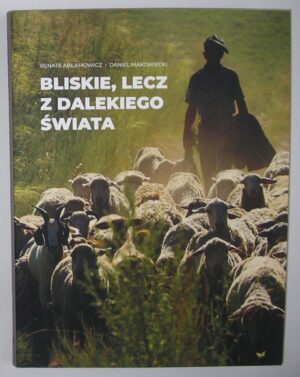 Bliskie, lecz z dalekiego świata