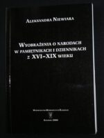 Wyobrażenia o narodach w pamiętnikach i dziennikach z XVI-XIX wieku