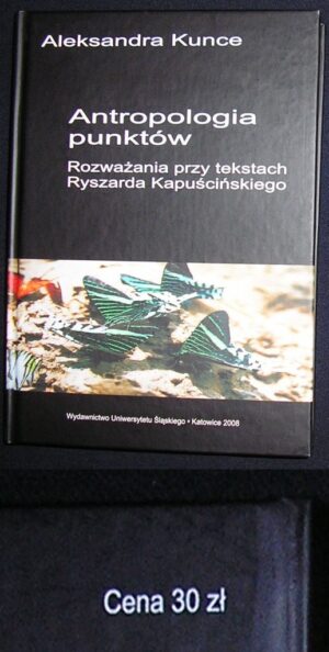 Antropologia punktów. Rozważania przy tekstach Ryszarda Kapuścińskiego