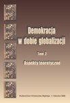 Demokracja w dobie globalizacji. T. 2: Aspekty teoretyczne