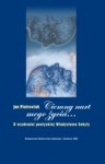 „Ciemny nurt mego życia...”. O wyobraźni poetyckiej Władysława Sebyły
