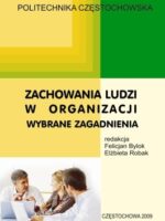 Zachowania ludzi w organizacji. Wybrane zagadnienia