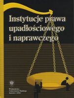 Instytucje prawa upadłościowego i naprawczego [T. 1]
