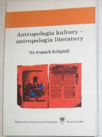 Antropologia kultury – antropologia literatury. Na tropach koligacji