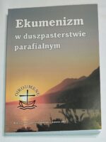 Ekumenizm w duszpasterstwie parafialnym
