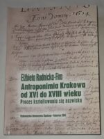 Antroponimia Krakowa od XVI do XVIII wieku. Proces kształtowania się nazwiska