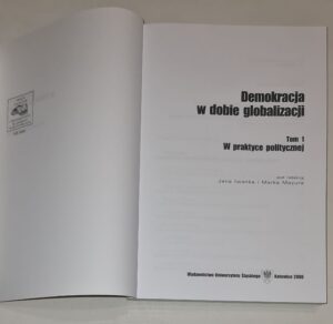 Demokracja w dobie globalizacji. Tom 1. W praktyce politycznej