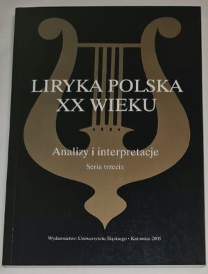 Liryka polska XX wieku. Analizy i interpretacje. Seria trzecia
