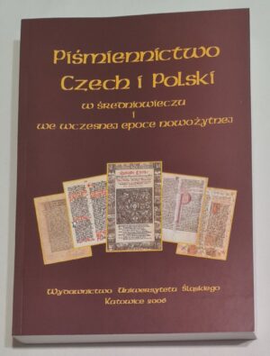 Piśmiennictwo Czech i Polski w średniowieczu i we wczesnej epoce nowożytnej