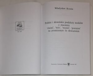 Polskie i słoweńskie predykaty modalne o znaczeniu ‘chcieć’, ‘móc’, ‘musieć’, ‘powinien’, na poszerzonym tle słowiańskim