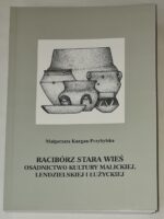 Racibórz Stara Wieś. Osadnictwo kultury malickiej, lendzielskiej i łużyckiej