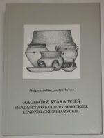 Racibórz Stara Wieś. Osadnictwo kultury malickiej, lendzielskiej i łużyckiej