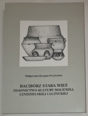 Racibórz Stara Wieś. Osadnictwo kultury malickiej, lendzielskiej i łużyckiej