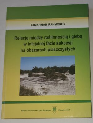 Relacje między roślinnością i glebą w inicjalnej fazie sukcesji na obszarach piaszczystych