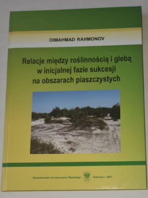 Relacje między roślinnością i glebą w inicjalnej fazie sukcesji na obszarach piaszczystych
