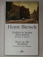 Podróż w krainę dzieciństwa. Spotkanie ze Śląskiem - Reise in die Kindheit. Wiedersehen mit Schlesien
