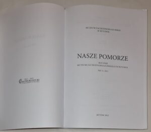 Nasze Pomorze Rocznik Muzeum Zachodniokaszubskiego w Bytowie Nr 13, 2011