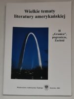 Wielkie tematy literatury amerykańskiej T. II „Granica”, pogranicze, Zachód