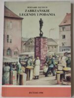 Zabrzańskie legendy i podania. Część pierwsza