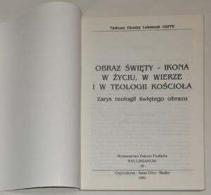 Obraz święty - ikona w życiu, w wierze i w teologii Kościoła. Zarys teologii świętego obrazu