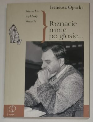 Poznacie mnie po głosie... Literackie wykłady otwarte + płyta CD