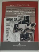 Społeczeństwo, polityka i ekonomia. Śląscy twórcy i dziennikarze (1922-1945)