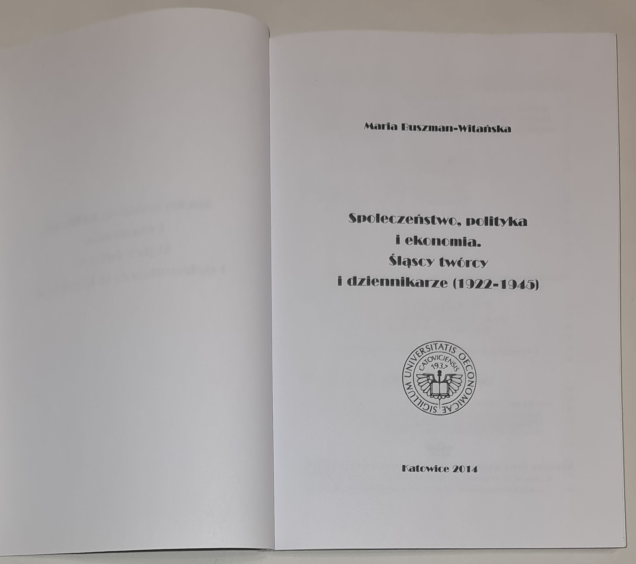 Społeczeństwo, polityka i ekonomia. Śląscy twórcy i dziennikarze (1922-1945)