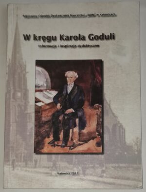 W kręgu Karola Goduli Informacje i inspiracje dydaktyczne
