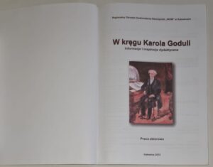 W kręgu Karola Goduli Informacje i inspiracje dydaktyczne