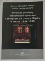 Wybrane problemy ekonomiczno-społeczne i polityczne na Górnym Śląsku w latach 1922-1939 (źródła regionalizmu)