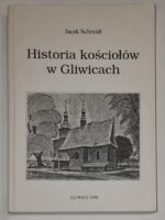 Historia kościołów w Gliwicach. Część I