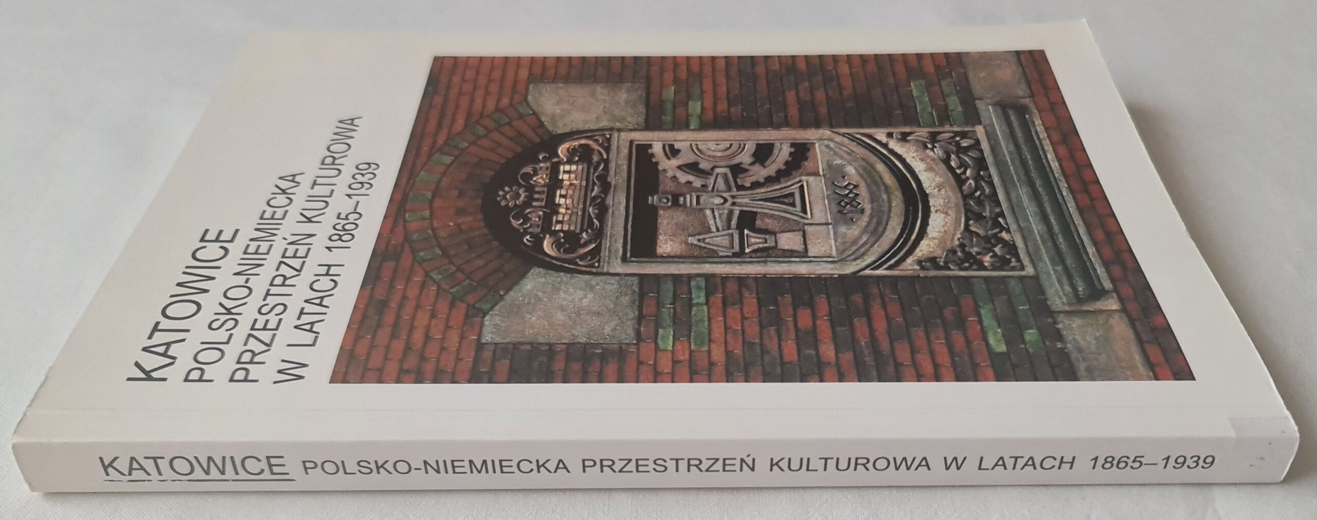 Katowice polsko-niemiecka przestrzeń kulturowa w latach 1865-1939