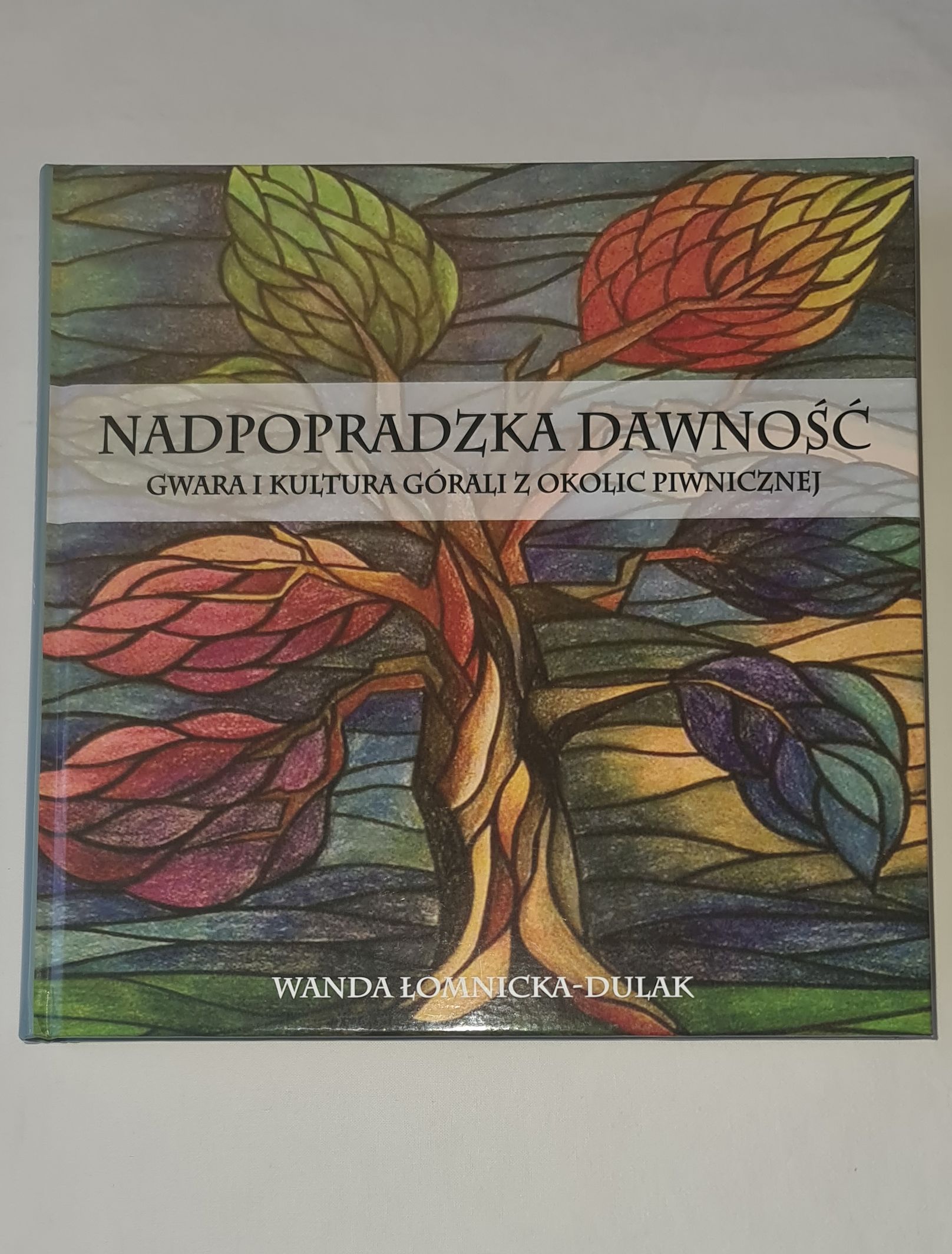 Nadpopradzka dawność. Gwara i kultura górali z okolic Piwnicznej