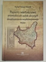 Papiery wartościowe przemysłowych spółek akcyjnych dwudziestolecia międzywojennego. Wybór