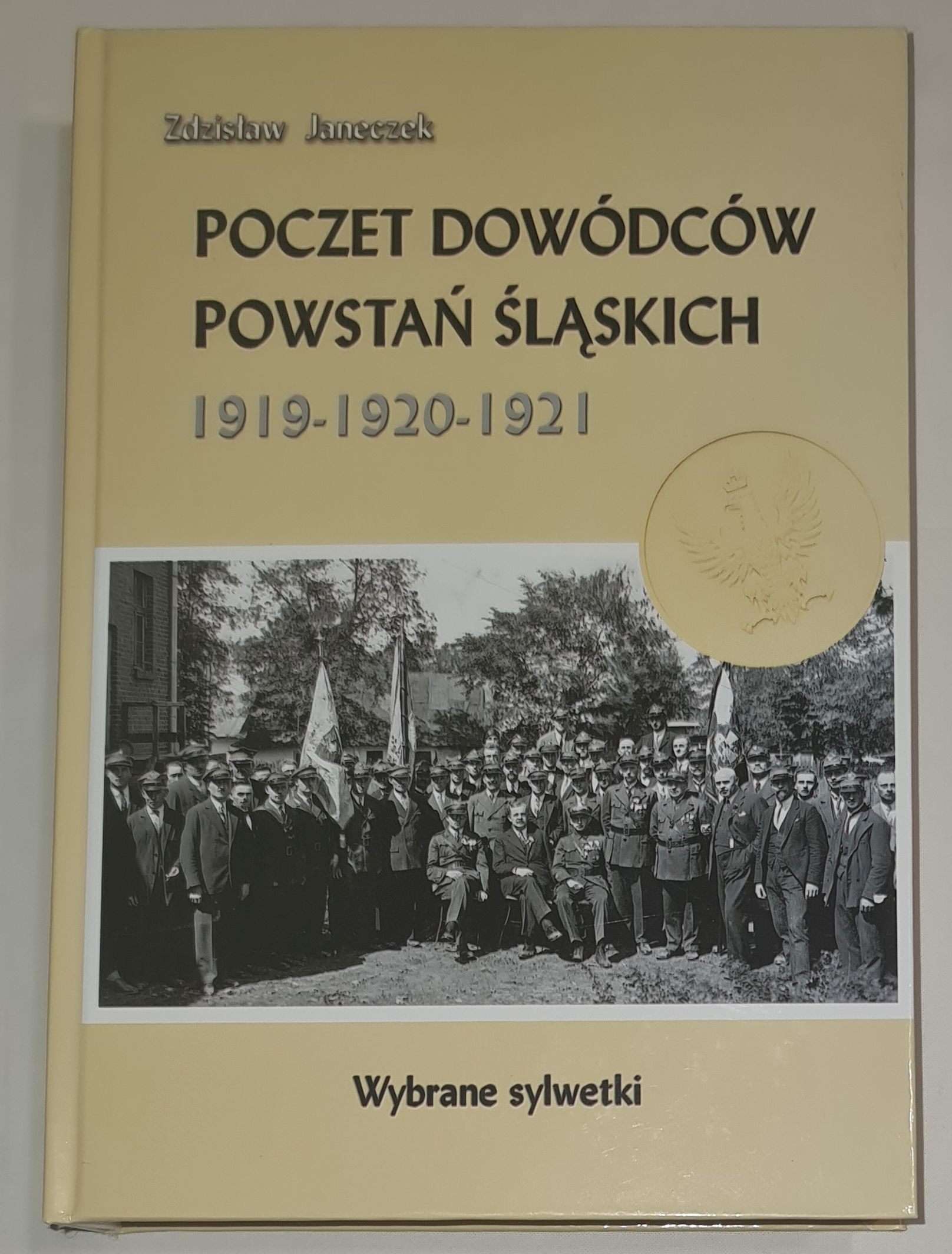 Poczet dowódców powstań śląskich 1919-1920-1921. Wybrane sylwetki