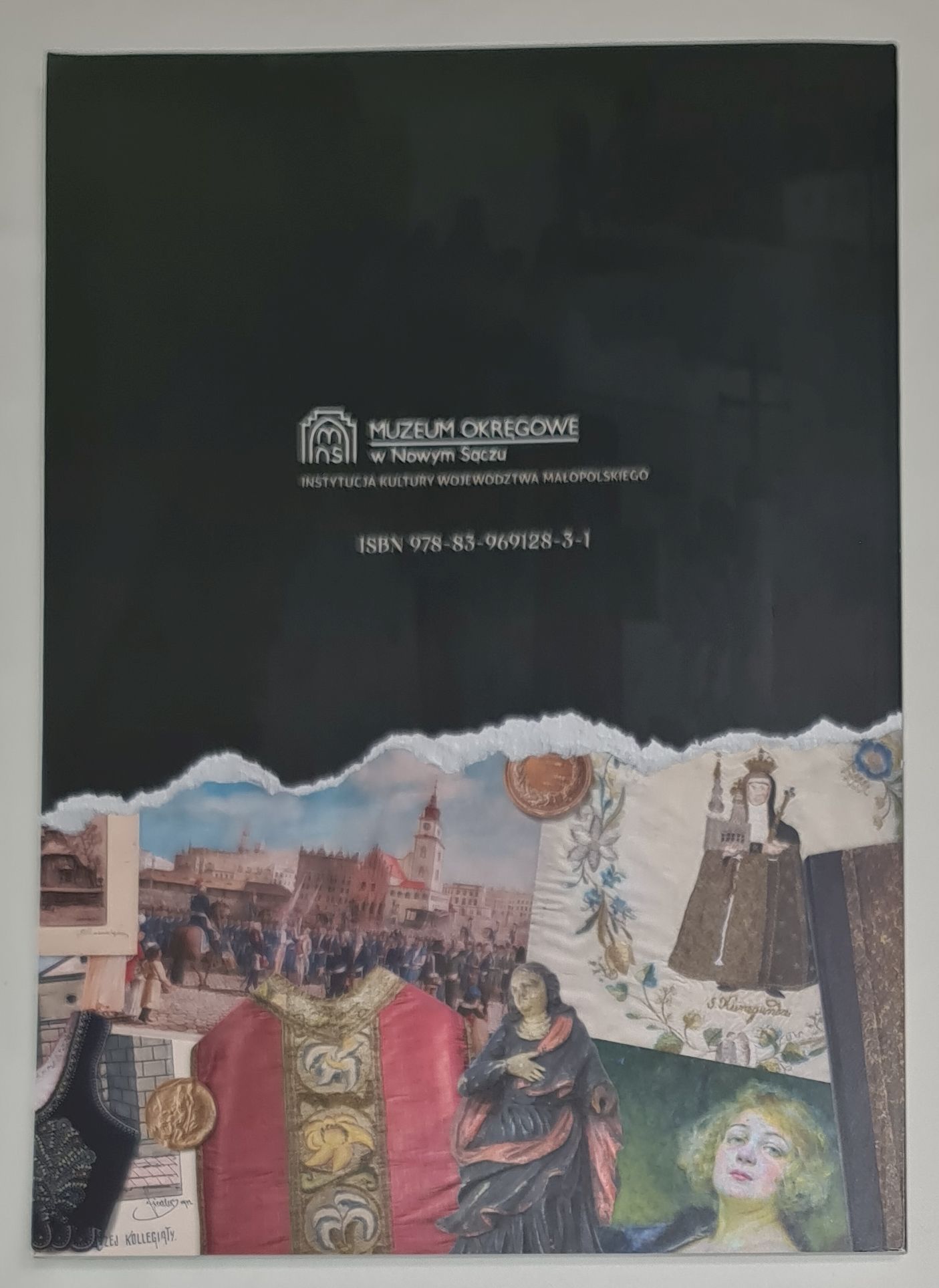 Utracone ocalone. Historia powstania i rozpadu zbiorów Muzeum Ziemi Sądeckiej oraz powojenne losy Muzeum w Nowym Sączu