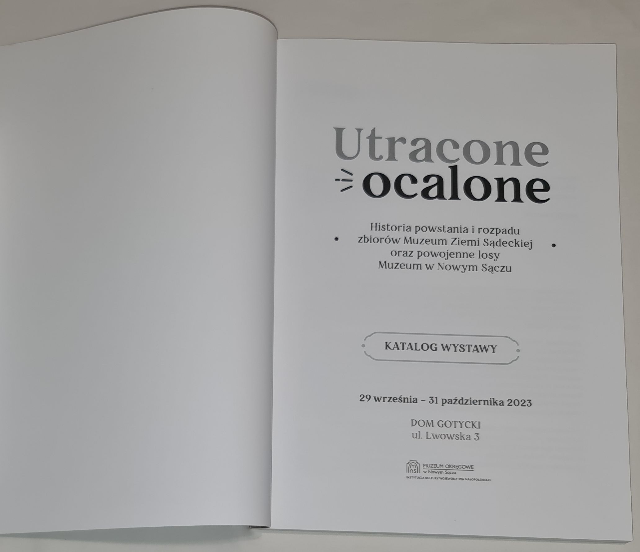 Utracone ocalone. Historia powstania i rozpadu zbiorów Muzeum Ziemi Sądeckiej oraz powojenne losy Muzeum w Nowym Sączu