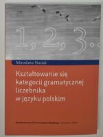 Kształtowanie się kategorii gramatycznej liczebnika w języku polskim