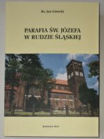 Parafia św. Józefa w Rudzie Śląskiej. Studium historyczno-pastoralne