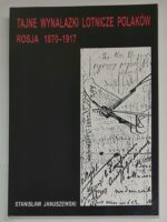 Tajne wynalazki lotnicze Polaków. Rosja 1870-1917