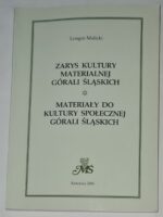 Zarys kultury materialnej górali śląskich. Materiały do kultury społecznej górali śląskich